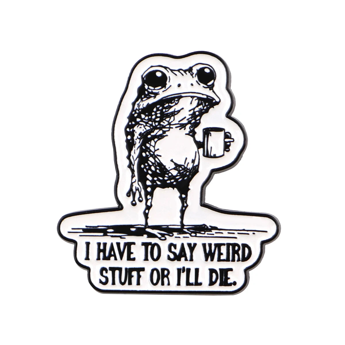 Cute Frog Enamel Pin with Sarcastic Quote