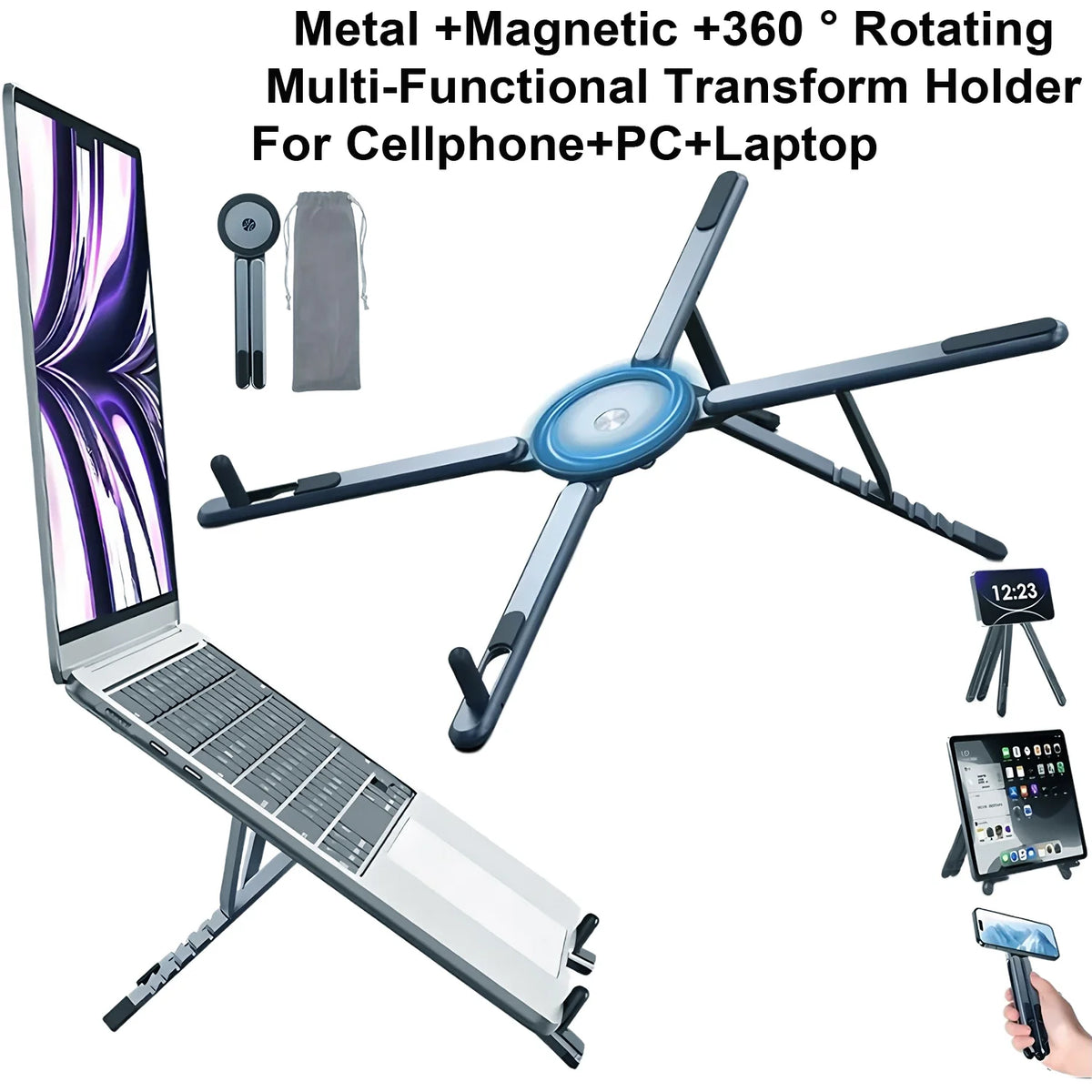A metal magnetic 360 degree rotating multi-functional transform holder for cellphones, PCs, and laptops.