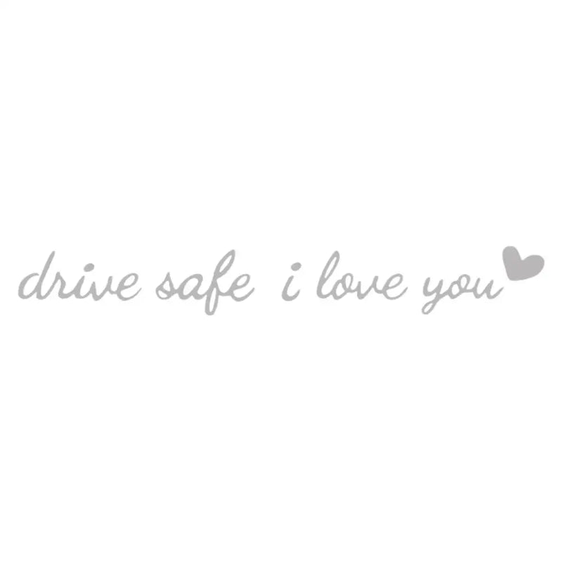 Drive Safe I Love You Rearview Mirror Decal