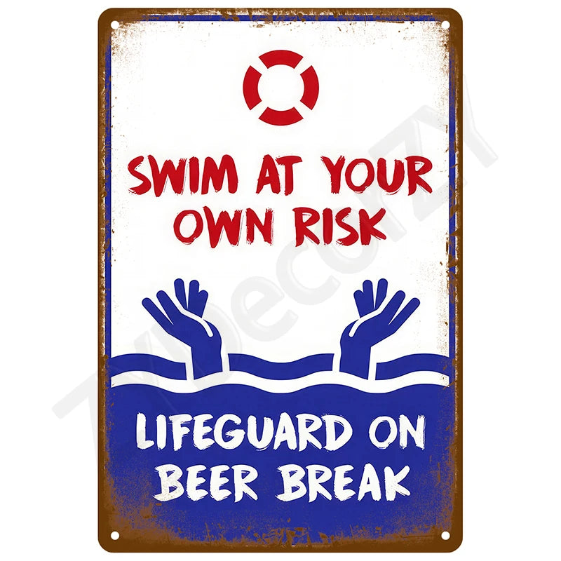 A vintage metal tin sign with a distressed look featuring text that reads Swim at your own risk and Lifeguard on beer break.