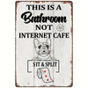 Vintage Metal Bathroom Sign - "This Is A Bathroom, Not An Internet Cafe"