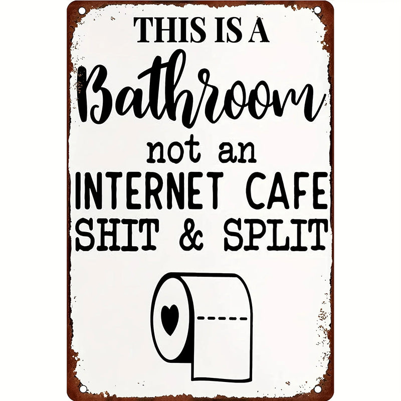 Vintage Metal Bathroom Sign - "This Is A Bathroom, Not An Internet Cafe"