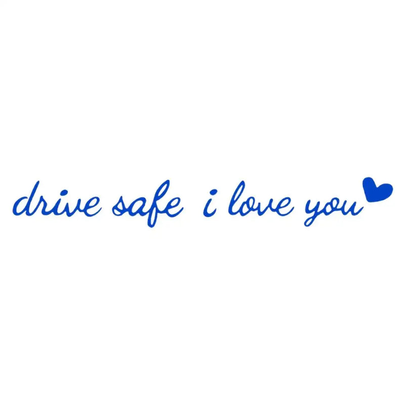 Drive Safe I Love You Rearview Mirror Decal