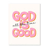 Pink text reads God is good all the time on a white background.