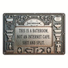 Vintage Metal Bathroom Sign - "This Is A Bathroom, Not An Internet Cafe"
