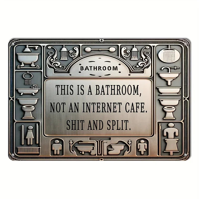Vintage Metal Bathroom Sign - "This Is A Bathroom, Not An Internet Cafe"
