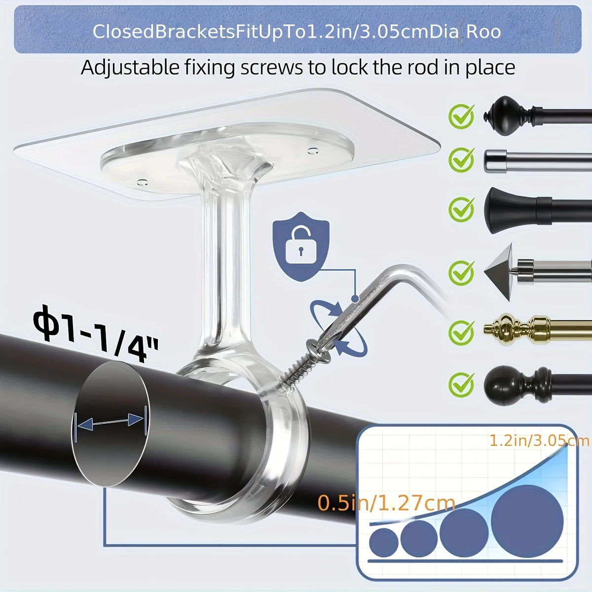 CloseBracketFitUpTo12in305cmDiaRoo Adjustable fixing screws to lock the rod in place