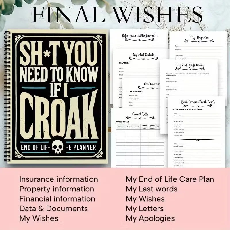 A spiral-bound notebook titled SH T YOU NEED TO KNOW IF I CROAK for end of life planning.