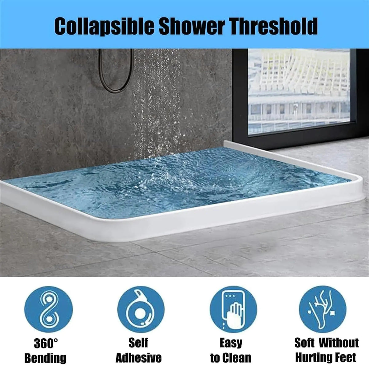 Collapsible shower threshold featuring 360 degree bending, self adhesive, easy to clean, and soft feet.