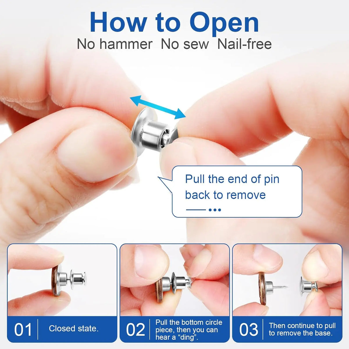 Demonstration showing how to open a nail-free pin using fingers to remove the base.