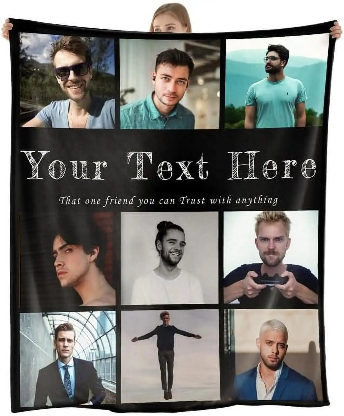 A photo collage blanket featuring multiple portraits of men and the text Your Text Here that one friend you can Trust with an